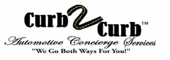 CURB 2 CURB AUTOMOTIVE CONCIERGE SERVICES "WE GO BOTH WAYS FOR YOU!"