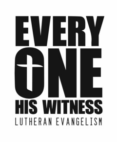 EVERY ONE HIS WITNESS LUTHERAN EVANGELISM