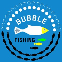 BUBBLE FISHING