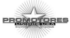 PROMOTORES UNIDOS USA EN LA UNIDAD ESTAEL FUTURO DEL ESPETACULO