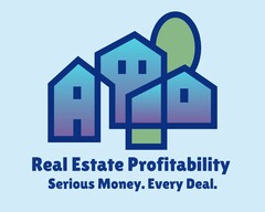 REAL ESTATE PROFITABILITY SERIOUS MONEY. EVERY DEAL.