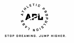 APL ATHLETIC PROPULSION LABS STOP DREAMING. JUMP HIGHER.