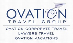 OVATION TRAVEL GROUP OVATION CORPORATE TRAVEL LAWYERS TRAVEL OVATION VACATIONS