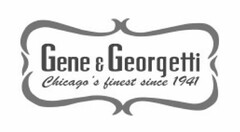 GENE & GEORGETTI CHICAGO'S FINEST SINCE 1941