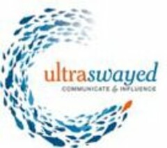 ULTRASWAYED COMMUNICATE & INFLUENCE