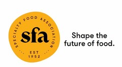 SFA SPECIALTY FOOD ASSOCIATION EST 1952SHAPE THE FUTURE OF FOOD.