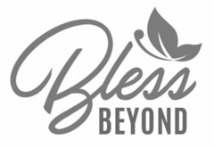 BLESS BEYOND