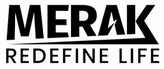 MERAK REDEFINE LIFE