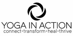 YOGA IN ACTION CONNECT · TRANSFORM · HEAL · THRIVE