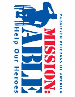 PARALYZED VETERANS OF AMERICA MISSION: ABLE HELP OUR HEROES