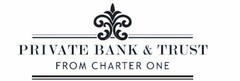 PRIVATE BANK & TRUST FROM CHARTER ONE