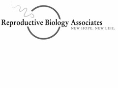 REPRODUCTIVE BIOLOGY ASSOCIATES NEW HOPE. NEW LIFE.