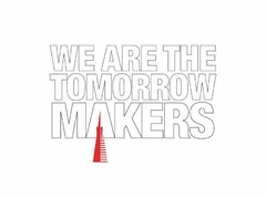 WE ARE THE TOMORROW MAKERS.