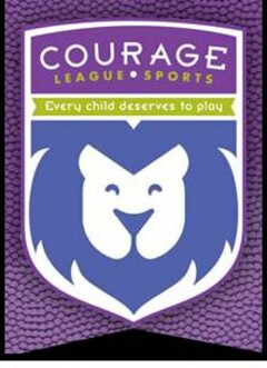 COURAGE LEAGUE SPORTS EVERY CHILD DESERVES TO PLAY