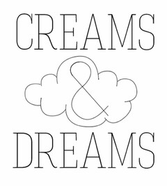 CREAMS & DREAMS