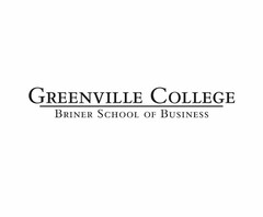 GREENVILLE COLLEGE BRINER SCHOOL OF BUSINESS