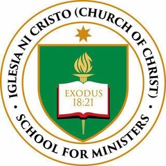 IGLESIA NI CRISTO (CHURCH OF CHRIST) · SCHOOL FOR MINISTERS · EXODUS 18:21, INC