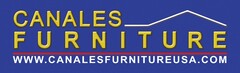 CANALES FURNITURE WWW.CANALESFURNITUREUSA.COM