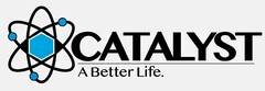 CATALYST A BETTER LIFE