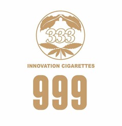 333 INNOVATION CIGARETTES 999