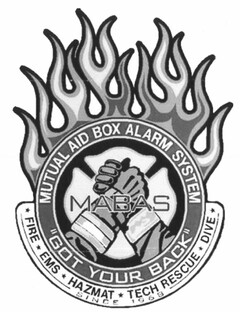 MABAS MUTUAL AID BOX ALARM SYSTEM "GOT YOUR BACK" FIRE EMS HAZMAT TECH RESCUE DIVE SINCE 1968