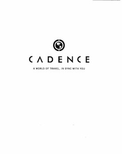 CADENCE A WORLD OF TRAVEL, IN SYNC WITH YOU