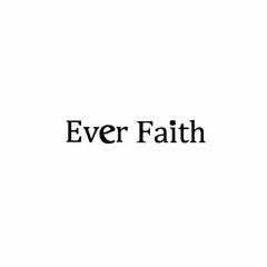 EVER FAITH