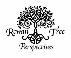 ROWAN TREE PERSPECTIVES