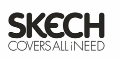 SKECH COVERS ALL I NEED