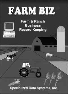 FARM BIZ FARM & RANCH BUSINESS RECORD KEEPING SPECIALIZED DATA SYSTEMS, INC.