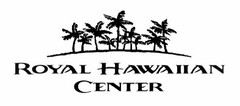 ROYAL HAWAIIAN CENTER