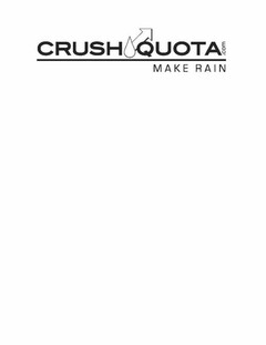 CRUSH QUOTA.COM MAKE RAIN