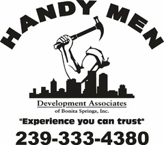 HANDY MEN DEVELOPMENT ASSOCIATES OF BONITA SPRINGS, INC. "EXPERIENCE YOU CAN TRUST" 239-333-4380