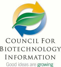 COUNCIL FOR BIOTECHNOLOGY INFORMATION GOOD IDEAS ARE GROWING