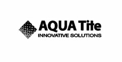 AQUA TITE INNOVATIVE SOLUTIONS