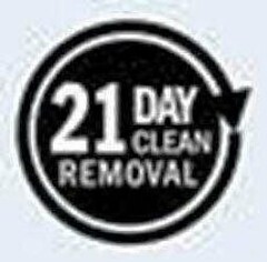 21 DAY CLEAN REMOVAL