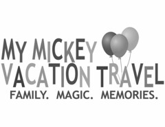 MY MICKEY VACATION TRAVEL FAMILY. MAGIC. MEMORIES.