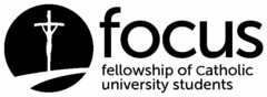 FOCUS FELLOWSHIP OF CATHOLIC UNIVERSITY STUDENTS