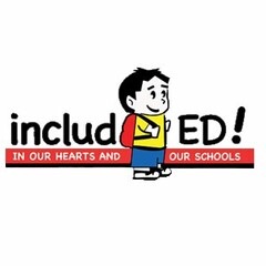 INCLUDED! IN OUR HEARTS AND OUR SCHOOLS