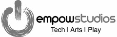 EMPOWSTUDIOS TECH | ARTS | PLAY