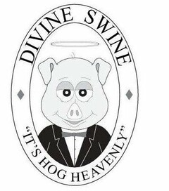 DIVINE SWINE "IT'S HOG HEAVENLY"