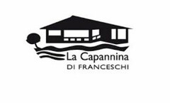 LA CAPANNINA DI FRANCESCHI