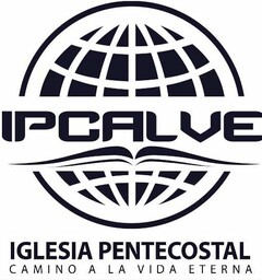 IPCALVE IGLESIA PENTECOSTAL CAMINO A LA VIDA ETERNA