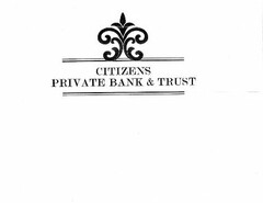 CITIZENS PRIVATE BANK & TRUST