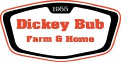 1955 DICKEY BUB FARM & HOME