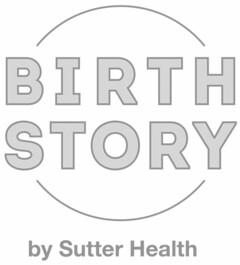 BIRTH STORY BY SUTTER HEALTH