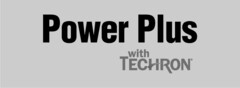 POWER PLUS WITH TECHRON