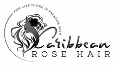 CARIBBEAN ROSE HAIR FEEL LIKE YOU'RE INPARADISE WITH