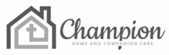 CHAMPION HOME AND COMPANION CARE