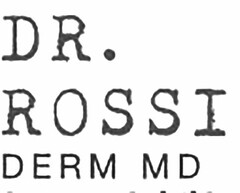 DR. ROSSI DERM MD